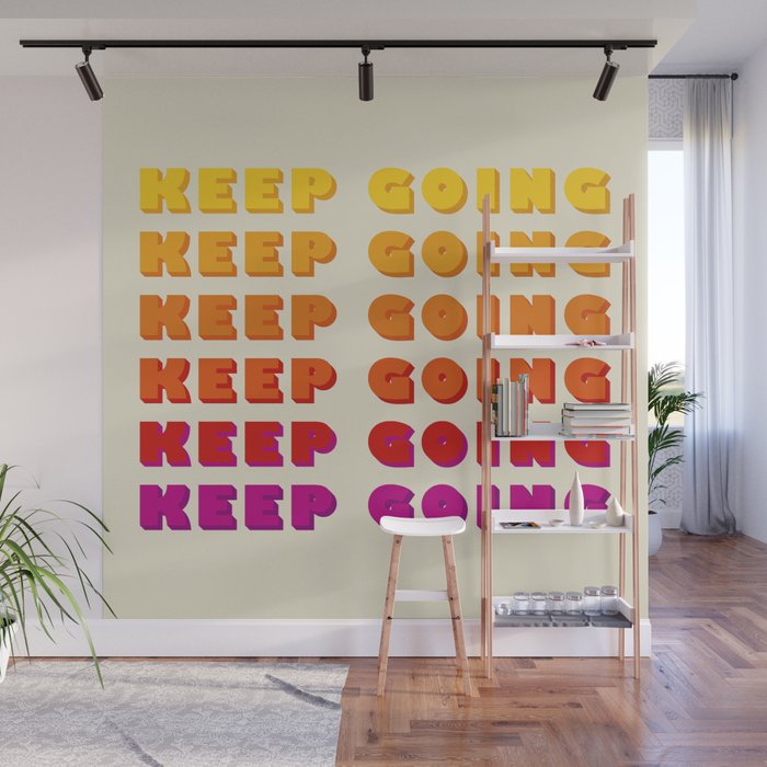 KEEP GOING - POSITIVE QUOTE Wall Mural Gallery Image 1