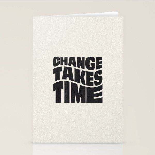 Change Takes Time #1 Stationery Card Gallery Image 1