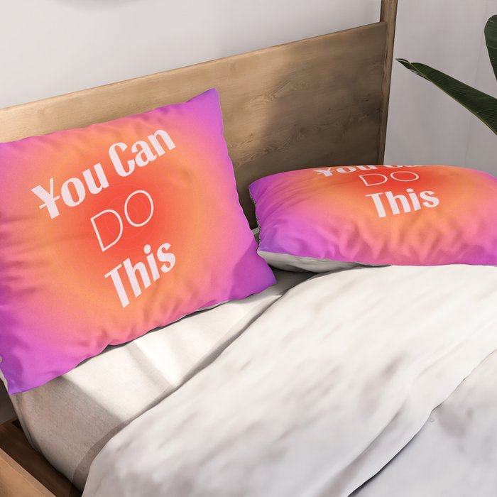 You Can Do This - Gradient Inspirational Quotes Pillow Sham Gallery Image 2