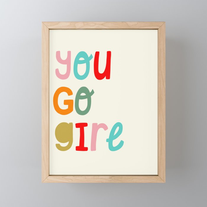 You go girl Mini Art Print Gallery Image 1