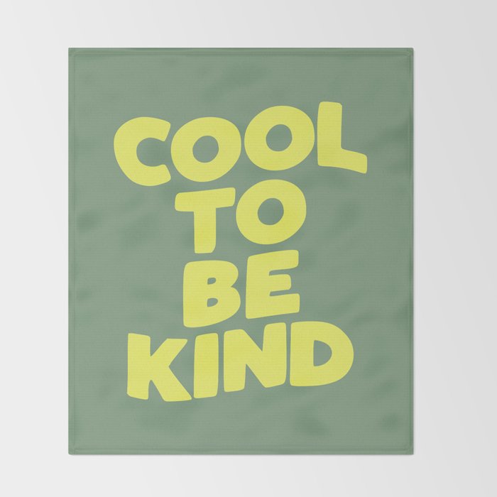 Cool to Be Kind Throw Blanket Gallery Image 2