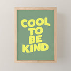 Cool to Be Kind Mini Art Print Gallery Image 1