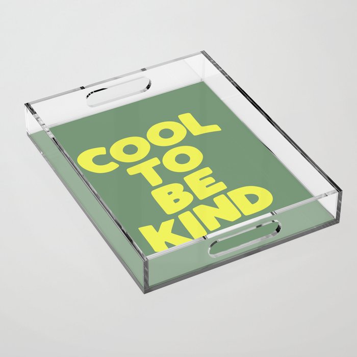 Cool to Be Kind Acrylic Tray Gallery Image 1