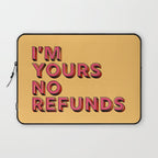 I am yours no refunds - typography Laptop Sleeve Gallery Image 1