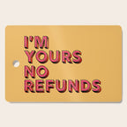 I am yours no refunds - typography Cutting Board Gallery Image 1
