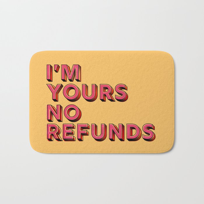 I am yours no refunds - typography Bath Mat Gallery Image 1