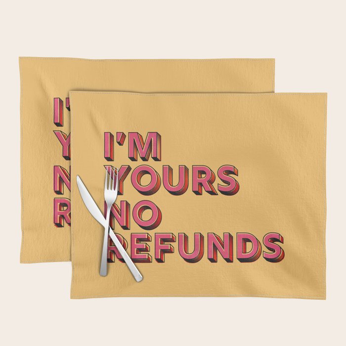 I am yours no refunds - typography Placemat Gallery Image 1
