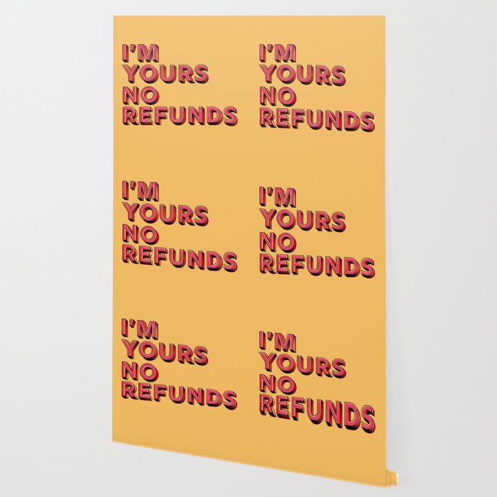 I am yours no refunds - typography Wallpaper Gallery Image 2