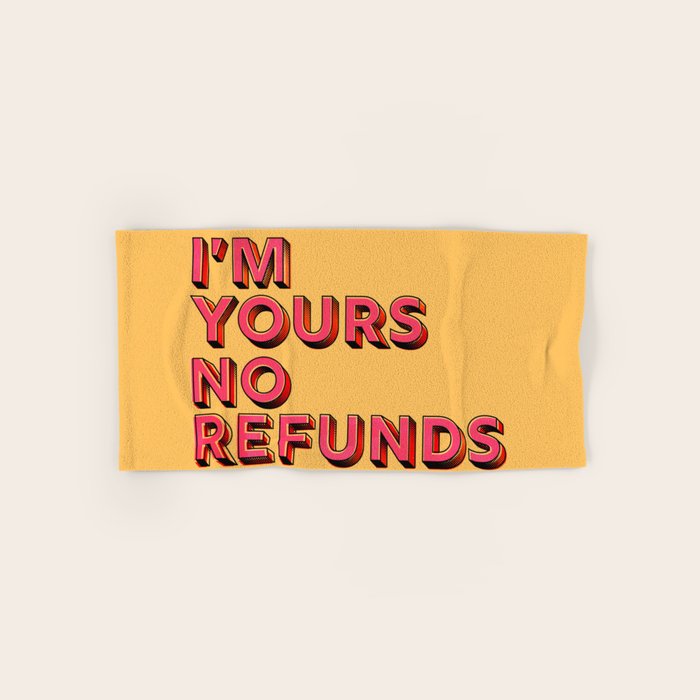 I am yours no refunds - typography Bath Towel Gallery Image 1