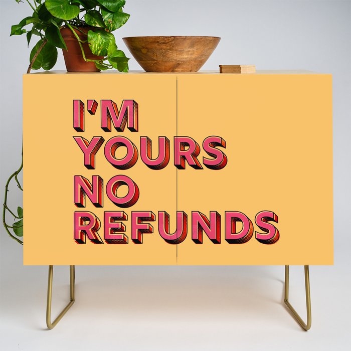 I am yours no refunds - typography Credenza Gallery Image 1