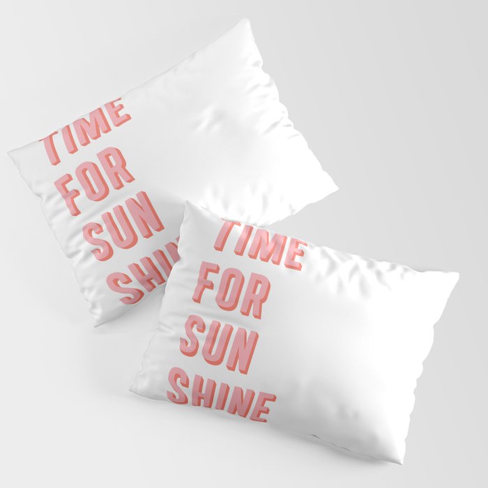 Time For Sunshine Pillow Sham Gallery Image 1