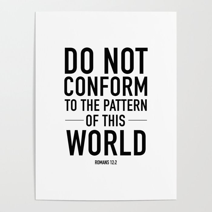 do not conform to the ways of this world Poster Gallery Image 1