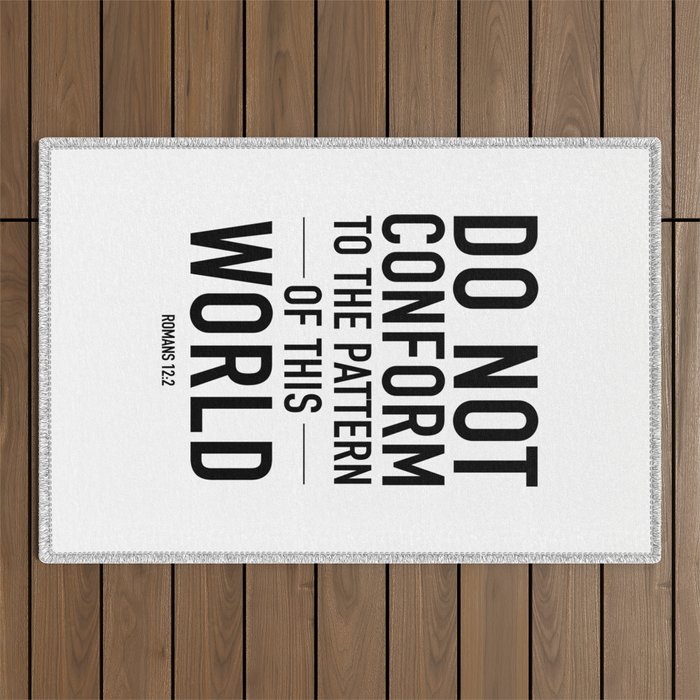 do not conform to the ways of this world Outdoor Rug Gallery Image 1