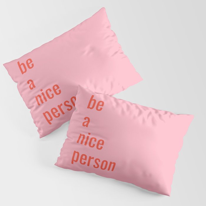 Be A Nice Person Pillow Sham Gallery Image 3
