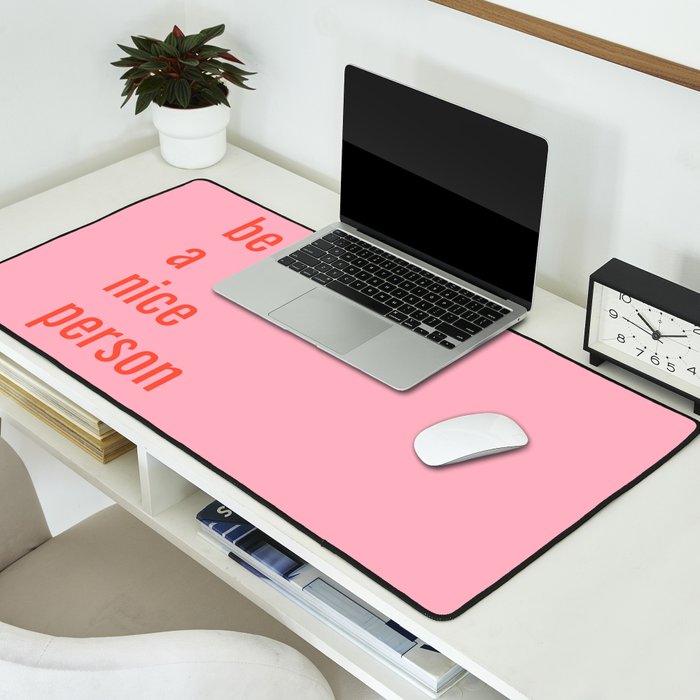 Be A Nice Person Desk Mat Gallery Image 2