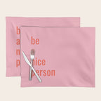 Be A Nice Person Placemat Gallery Image 1
