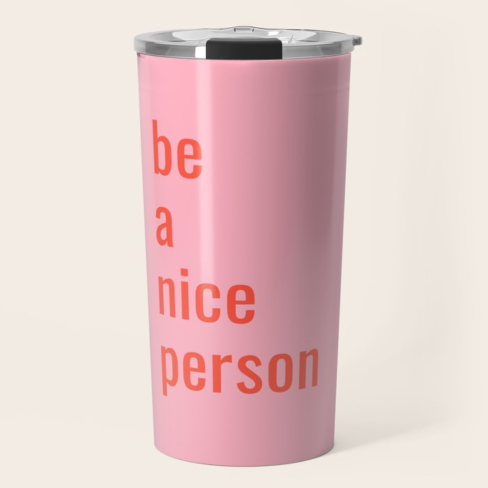 Be A Nice Person Travel Mug Gallery Image 1