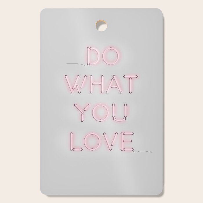 Do what you love, Neon Sign Cutting Board Gallery Image 1
