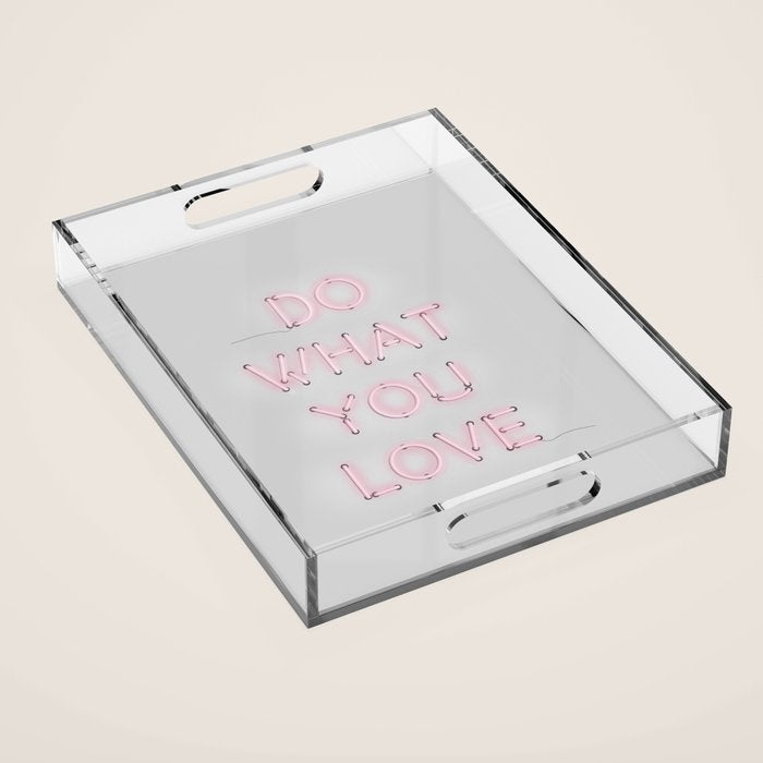 Do what you love, Neon Sign Acrylic Tray Gallery Image 1