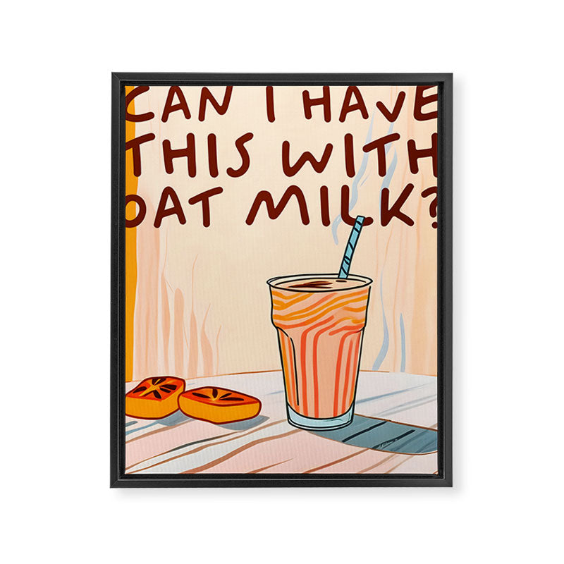 Can I Have this With Oat Milk? | Coffee Typography Lactose No Dairy Funny Quote, Eclectic Contemporary Boho Lettering Words Vegan Phrase Framed Canvas Print Gallery Image 6