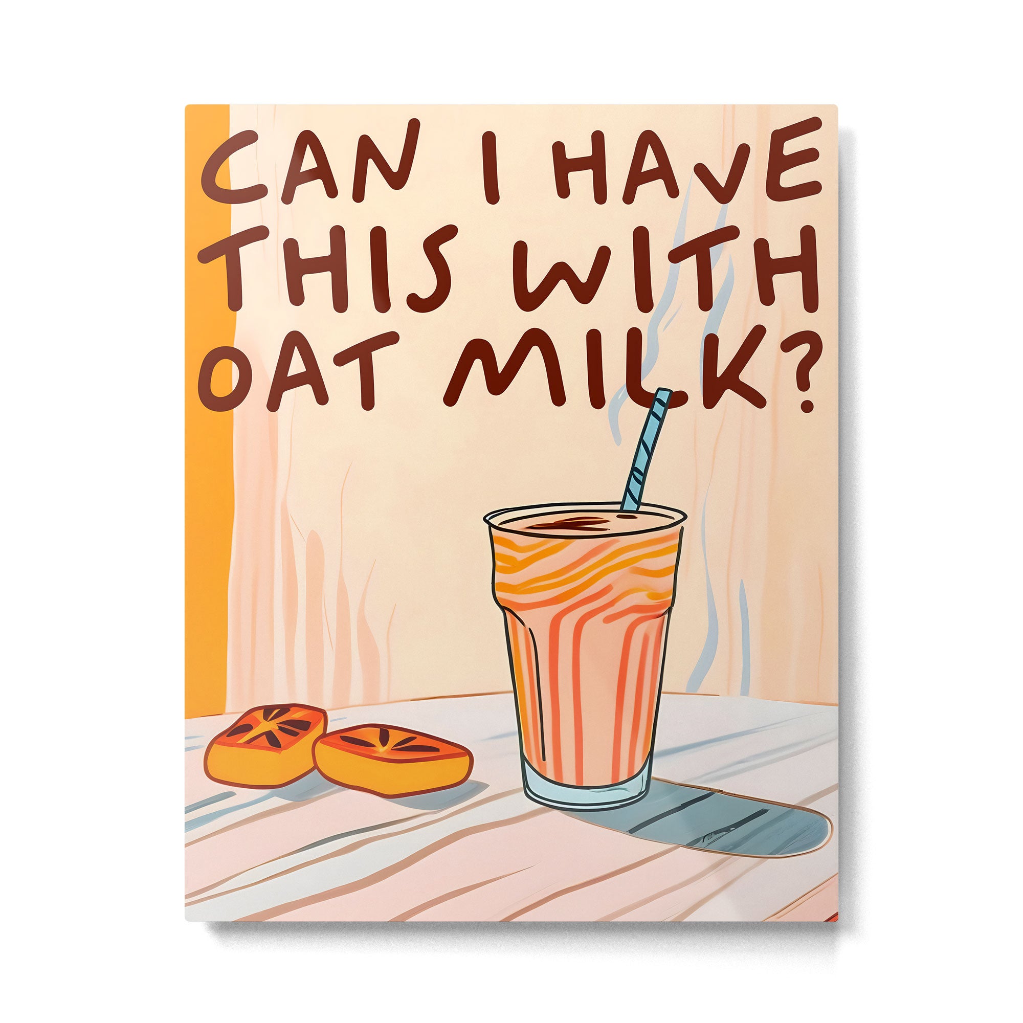 Can I Have this With Oat Milk? | Coffee Typography Lactose No Dairy Funny Quote, Eclectic Contemporary Boho Lettering Words Vegan Phrase Metal Print Gallery Image 4