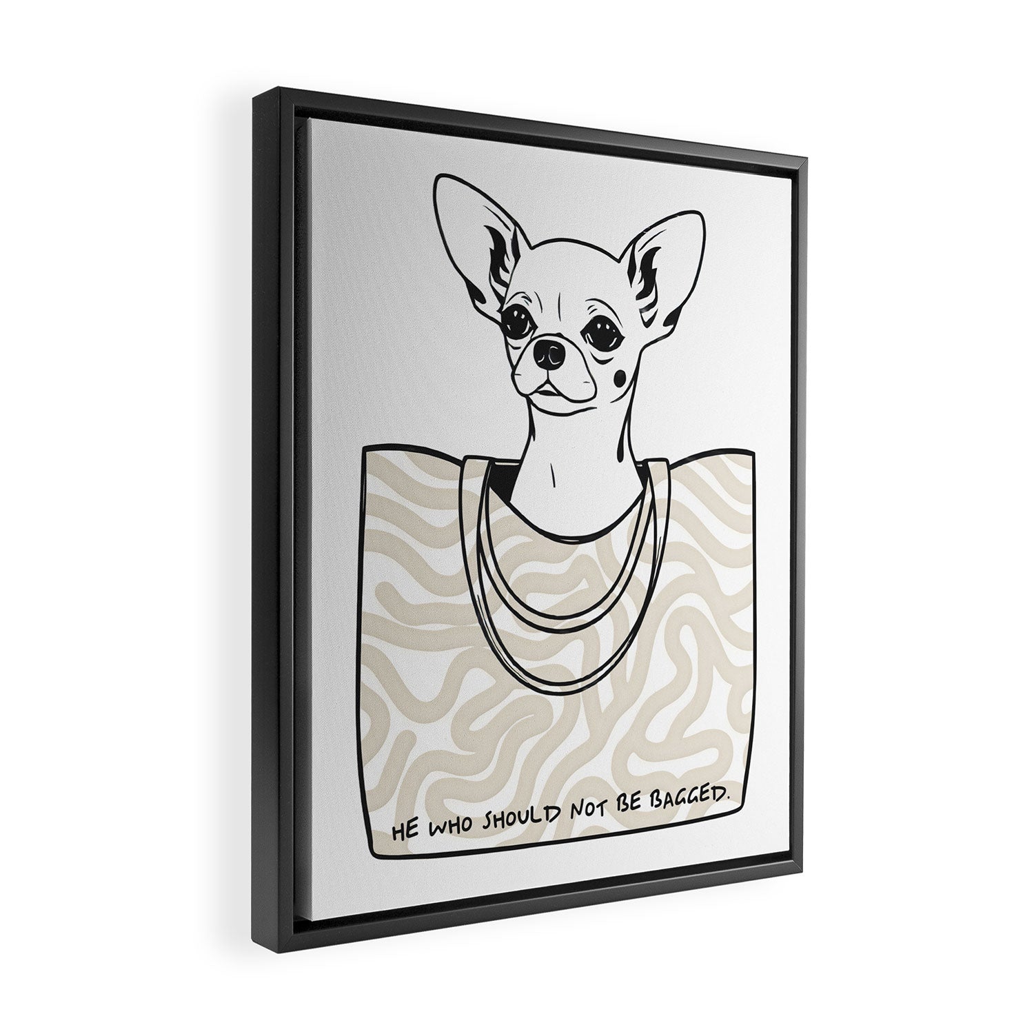 He Who Should Not Be Bagged | Cute Dog Chihuahua Fashion Quote Line Art, Pet Animal Movie Pun Funny, Typography Letters Phrase Dialogue Words, Contemporary Modern Minimal Patterned Bag Framed Canvas Print Gallery Image 2