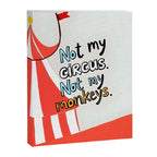 Not My Circus, Not My Monkeys V1, Funny Quote Typography Polish Saying, Phrase Fun Illustration Eclectic Boho, Contemporary Quirky Whimsical Cute Painting Canvas Print Gallery Image 6