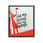 Not My Circus, Not My Monkeys V1, Funny Quote Typography Polish Saying, Phrase Fun Illustration Eclectic Boho, Contemporary Quirky Whimsical Cute Painting Framed Canvas Print Gallery Image 6