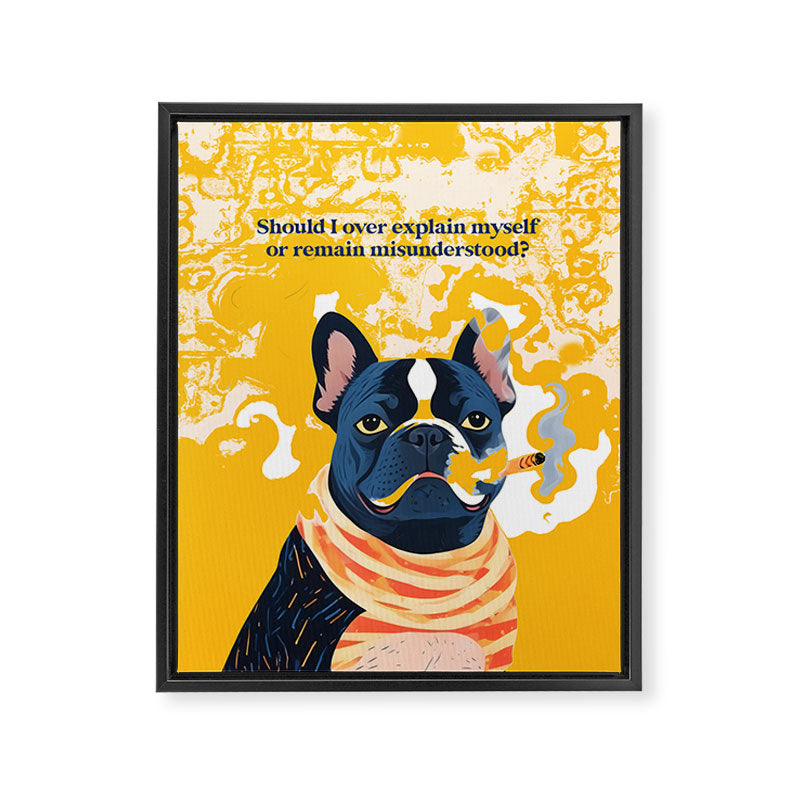 Should I Over Explain Myself or Remain Misunderstood? | Bulldog Pets Funny Quote, Typography Poster Saying Phrase, Cute Quirky Whimsical Dog Animals Naive Illustration Framed Canvas Print Gallery Image 6