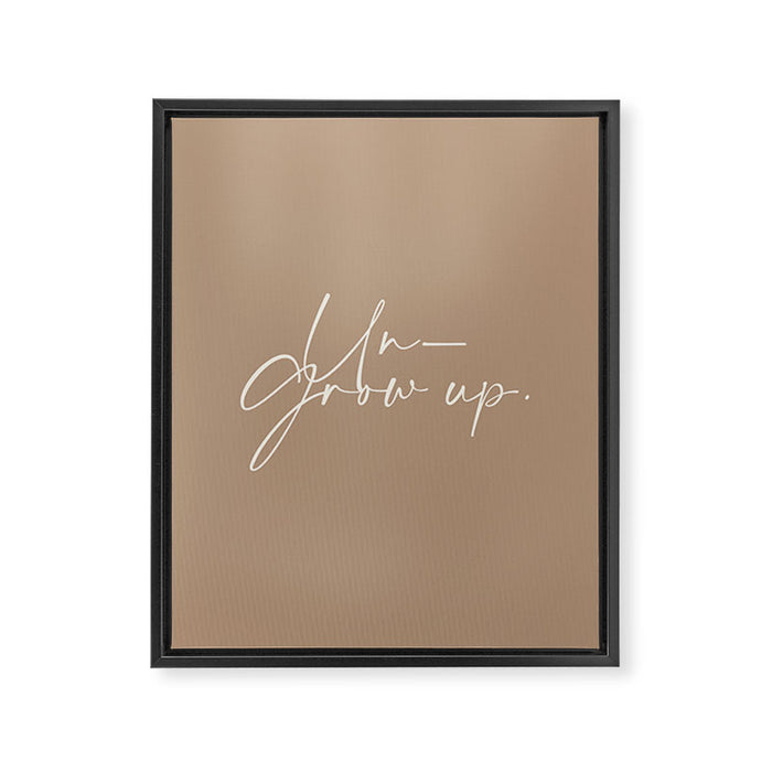 Un-Grow Up Framed Canvas Print Gallery Image 1