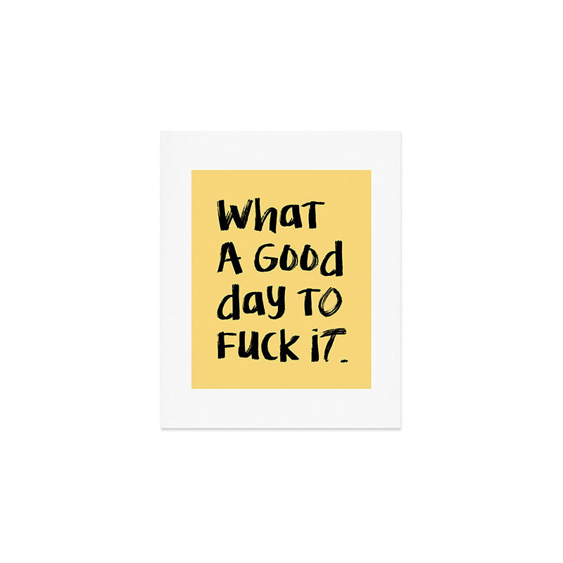 What a Good day To Fuck It. Typography Funny Saying, Phrase Quote Carefree Childlike, Handwritten Post-it Note Art Print Gallery Image 1