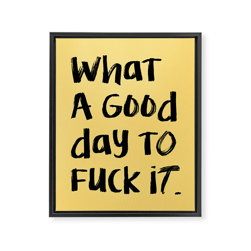 What a Good day To Fuck It. Typography Funny Saying, Phrase Quote Carefree Childlike, Handwritten Post-it Note Framed Canvas Print Gallery Image 6