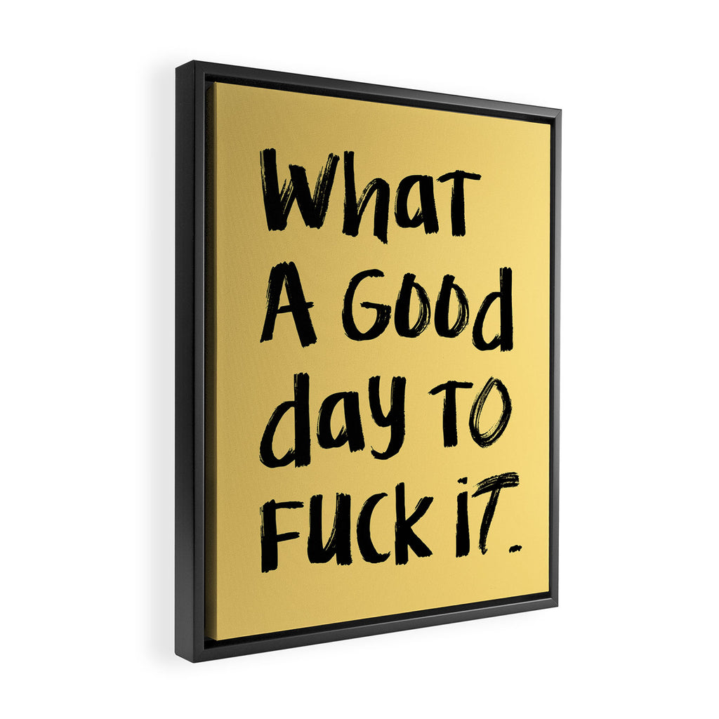 What a Good day To Fuck It. Typography Funny Saying, Phrase Quote Carefree Childlike, Handwritten Post-it Note Framed Canvas Print Gallery Image 2