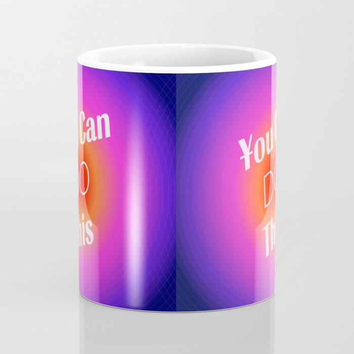 You Can Do This - Gradient Inspirational Quotes Coffee Mug Gallery Image 4