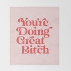 You're Doing Great Bitch Throw Blanket Gallery Image 2