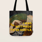 I Was Not Made to Be Subtle, Feminist Tote Bag Gallery Image 1
