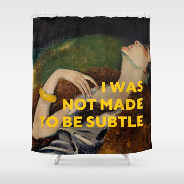 I Was Not Made to Be Subtle, Feminist Shower Curtain Gallery Image 1