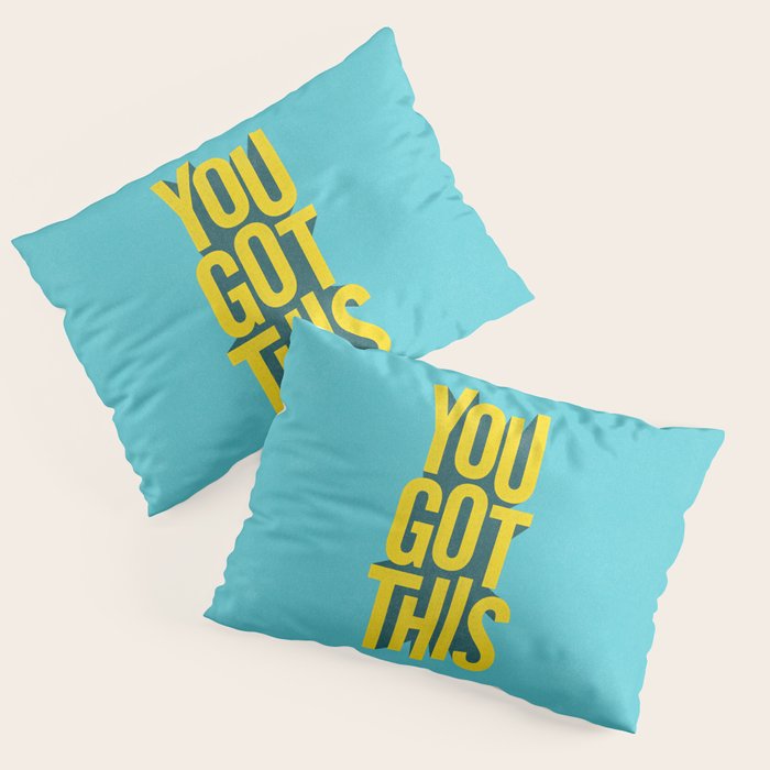 You Got This motivational typography poster inspirational quote bedroom wall home decor Pillow Sham Gallery Image 3