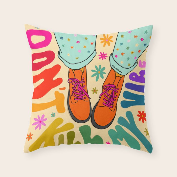 Don't Kill My Vibe Throw Pillow Gallery Image 6