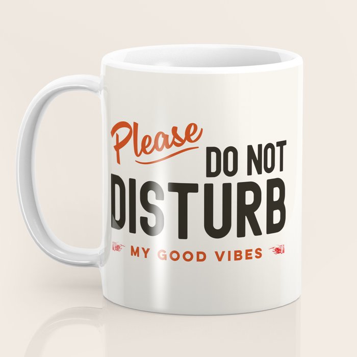 Please Do Not Disturb My Good Vibes Coffee Mug Gallery Image 3