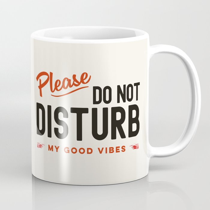 Please Do Not Disturb My Good Vibes Coffee Mug Gallery Image 1