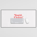 You're Doing Great Bitch Desk Mat Gallery Image 1