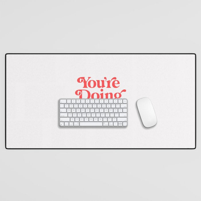 You're Doing Great Bitch Desk Mat Gallery Image 1