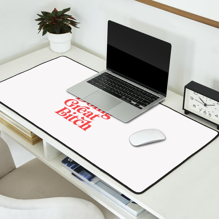 You're Doing Great Bitch Desk Mat Gallery Image 2