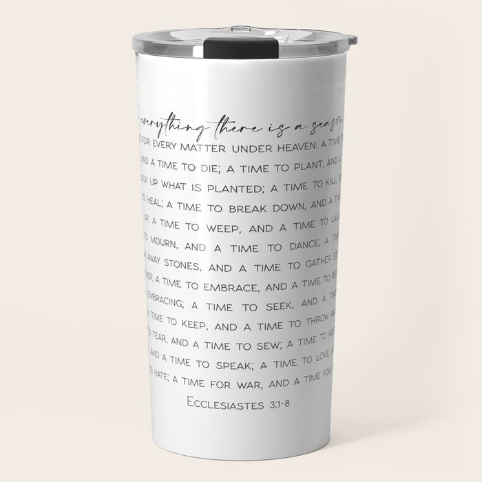 For everything there is a season, Ecclesiastes 3:1-8 Travel Mug Gallery Image 1
