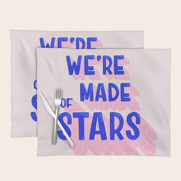 WE ARE MADE OF STARS Placemat Gallery Image 1