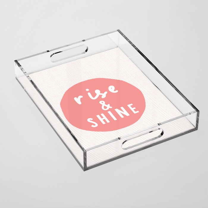 Rise and Shine inspirational quote typography wall art home decor in peach pink Acrylic Tray Gallery Image 1