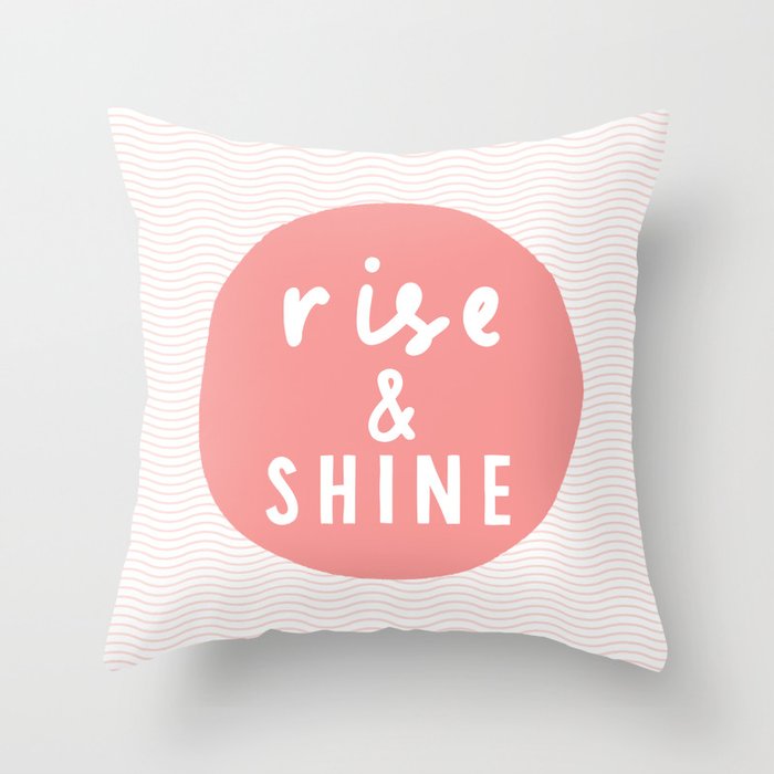 Rise and Shine inspirational quote typography wall art home decor in peach pink Throw Pillow Gallery Image 1
