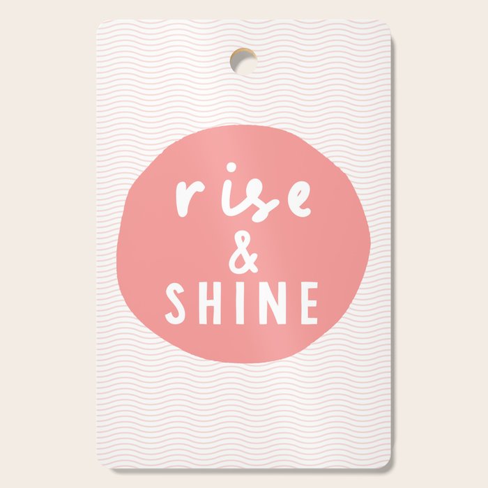 Rise and Shine inspirational quote typography wall art home decor in peach pink Cutting Board Gallery Image 1