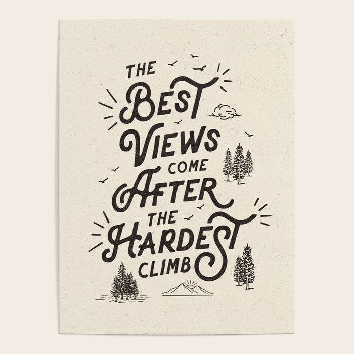 The Best Views Come After The Hardest Climb monochrome typography poster Poster Gallery Image 4